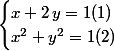 \begin{cases} x+2\,y=1(1) & \\ x^2+y^2=1 (2)& \end{cases}